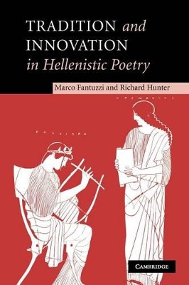 Tradition and Innovation in Hellenistic Poetry by Marco Fantuzzi