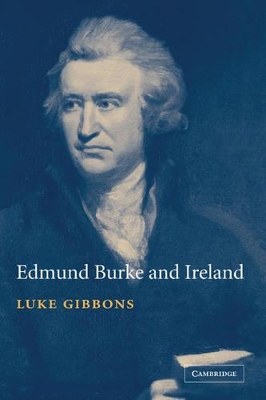 Edmund Burke and Ireland by Luke Gibbons