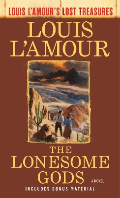 The Lonesome Gods (Louis L'Amour's Lost Treasures): A Novel book