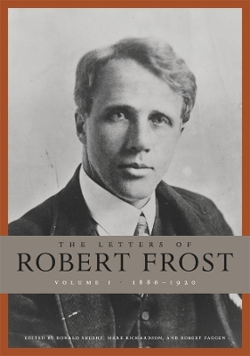 Letters of Robert Frost, Volume 1 book