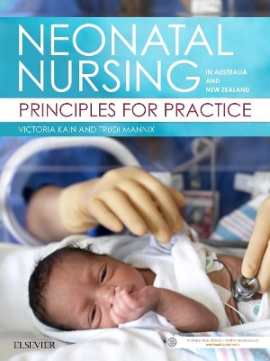 Neonatal Nursing in Anz: Principles for Practice by Victoria Kain