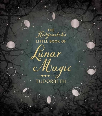 The Hedgewitch's Little Book of Lunar Magic book