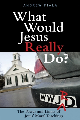 What Would Jesus Really Do? book