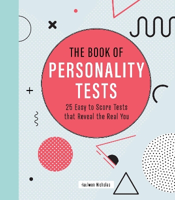 The Book of Personality Tests: 25 Easy to Score Tests that Reveal the Real You: Volume 8 book