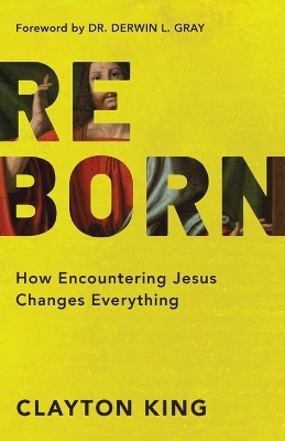 Reborn – How Encountering Jesus Changes Everything book