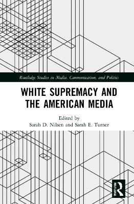 White Supremacy and the American Media book