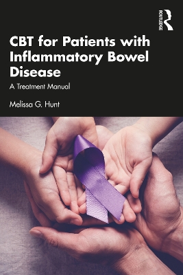 CBT for Patients with Inflammatory Bowel Disease: A Treatment Manual by Melissa G. Hunt
