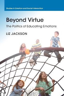 Beyond Virtue: The Politics of Educating Emotions book