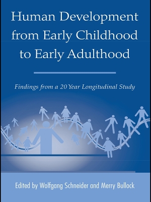 Human Development from Early Childhood to Early Adulthood: Findings from a 20 Year Longitudinal Study by Wolfgang Schneider