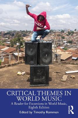 Critical Themes in World Music: A Reader for Excursions in World Music, Eighth Edition book