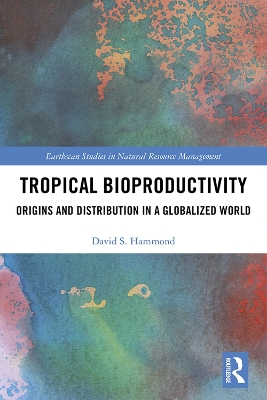 Tropical Bioproductivity: Origins and Distribution in a Globalized World book