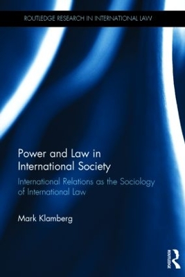 Power and Law in International Society by Mark Klamberg