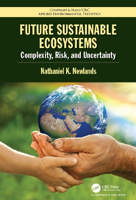 Future Sustainable Ecosystems: Complexity, Risk, and Uncertainty book