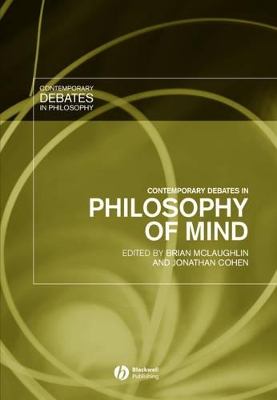 Contemporary Debates in Philosophy of Mind by Brian P. McLaughlin