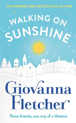 Walking on Sunshine: The heartwarming and uplifting Sunday Times bestseller book