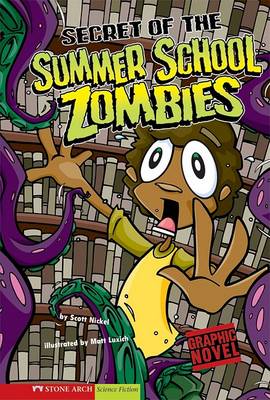 Secret of the Summer School Zombies by Scott Nickel