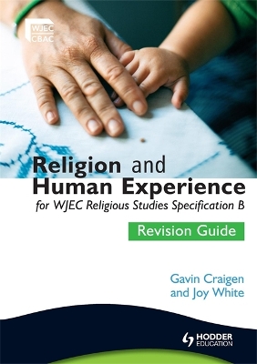 Religion and Human Experience Revision Guide for WJEC GCSE Religious Studies Specification B, Unit 2 book