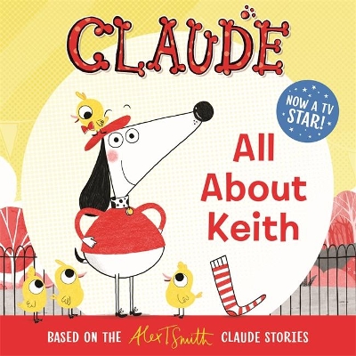 Claude TV Tie-ins: All About Keith by Alex T. Smith