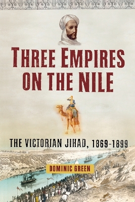 Three Empires on the Nile by Dominic Green