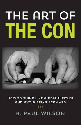 Art of the Con by R. Paul Wilson