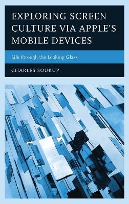 Exploring Screen Culture via Apple's Mobile Devices book