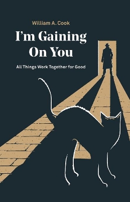 I'M Gaining on You: All Things Work Together for Good book