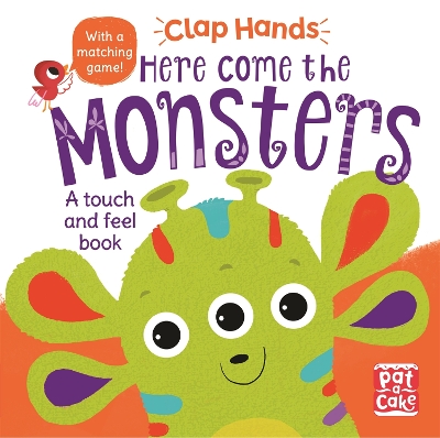 Clap Hands: Here Come the Monsters: A touch-and-feel board book book