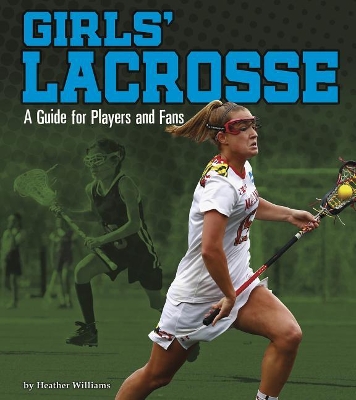 Girls Lacrosse: a Guide for Players and Fans (Sports Zone) book