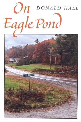 On Eagle Pond by Donald Hall
