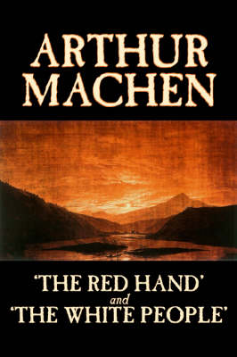 'The Red Hand' and 'The White People' by Arthur Machen