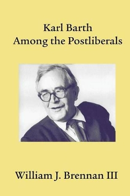 Karl Barth Among the Postliberals book