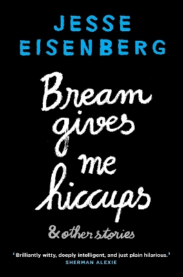 Bream Gives Me Hiccups by Jesse Eisenberg