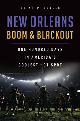 New Orleans Boom & Blackout by Brian W Boyles