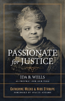 Passionate for Justice: Ida B. Wells as Prophet for Our Time book