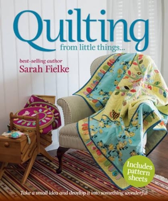 Quilting from little things... book