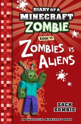 Zombies vs. Aliens (Diary of a Minecraft Zombie. Book 19) book