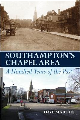 Southampton’s Chapel Area: A Hundred Years of the Past book