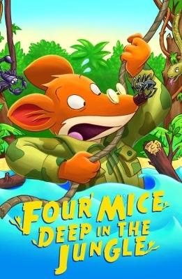 Four Mice Deep in the Jungle by Geronimo Stilton