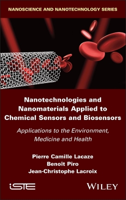 Nanotechnologies and Nanomaterials Applied to Chemical Sensors and Biosensors: Applications to the Environment, Medicine and Health book