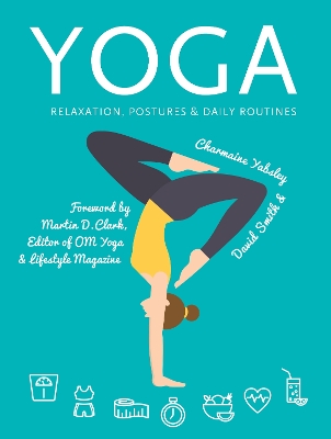 Yoga: Relaxation, Postures, Daily Routines book