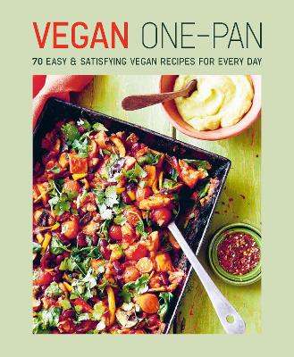 Vegan One-pan: 70 Easy & Satisfying Vegan Recipes for Every Day book