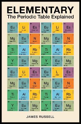 Elementary: The Periodic Table Explained book