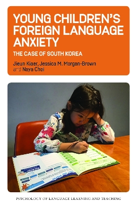 Young Children’s Foreign Language Anxiety: The Case of South Korea book