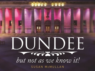 Dundee, but Not as You Know it book