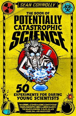 The Book of Potentially Catastrophic Science by Sean Connolly