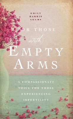 For Those with Empty Arms book