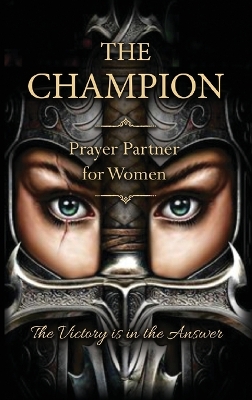 The Champion: Prayer Partner for Women of Valor book