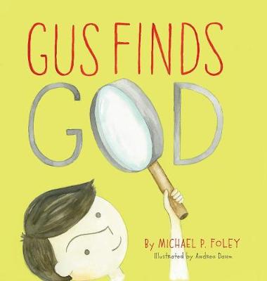 Gus Finds God by Michael P Foley