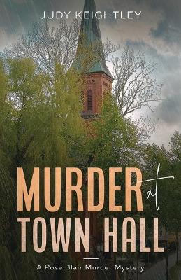 Murder at Town Hall: A Rose Blair Murder Mystery book