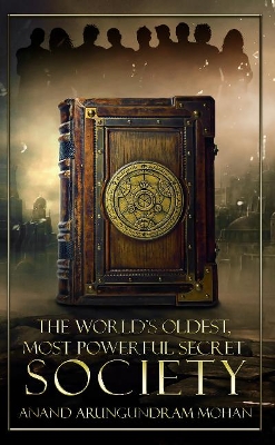 The World's Oldest, Most Powerful Secret Society book